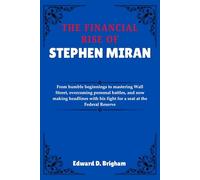 THE FINANCIAL RISE OF STEPHEN MIRAN: From humble beginnings to mastering Wall Street, overcoming personal battles, and now making headlines with his fight for a seat at the Federal Reserve