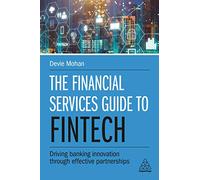 The Financial Services Guide to Fintech: Driving Banking Innovation Through Effective Partnerships