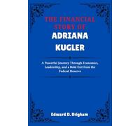 THE FINANCIAL STORY OF ADRIANA KUGLER: A Powerful Journey Through Economics, Leadership, and a Bold Exit from the Federal Reserve