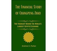The Financial Story of Changpeng Zhao (Billionaire Secrets)