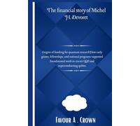 the financial story of Michel H. Devoret: Origins of funding for quantum research early grants, fellowships, and national programs supported ... Stories of America's Wealthiest Innovators)