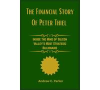 The Financial Story of Peter Thiel: 2 (Billionaire Secrets)