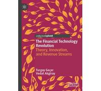 The Financial Technology Revolution: Theory, Innovation, and Revenue Streams