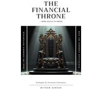 The Financial Throne: Strategies for Economic Dominance.