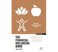 The Financial Wellbeing Book: Creating financial peace of mind (Concise Advice)