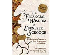 The Financial Wisdom of Ebeneezer Scrooge: 5 Principles to Transform Your Relationship with Money