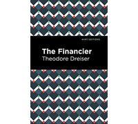 The Financier (Mint Editions (Literary Fiction))
