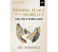 The Finding Peace Through Humility Video Study: A Bible Study in Judges on the Lost Practice of Humility [DVD]