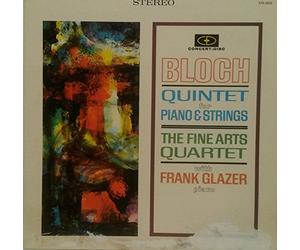 The Fine Arts Quartet / Frank Glazer - Bloch: Quintet for Piano and Strings