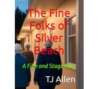 The Fine Folks of Silver Beach: A Film and Stage Play