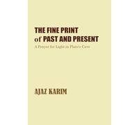 The Fine Print of Past and Present: A Prayer for Light in Plato's Cave
