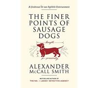 The Finer Points of Sausage Dogs by Smith, Alexander McCall (2004) Paperback