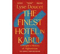 The Finest Hotel in Kabul: Winner of the Women's Prize for Non-Fiction 2026: A richly immersive history of Afghanistan from the BBC's Chief International Correspondent
