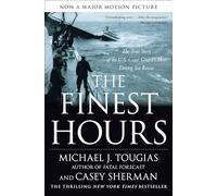 The Finest Hours: The True Story of the U.S. Coast Guard's Most Daring Sea Rescue