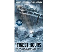 The Finest Hours: The True Story of the U.S. Coast Guard's Most Daring Sea Rescue