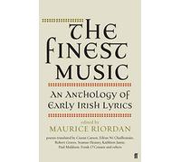 The Finest Music: Early Irish Lyrics