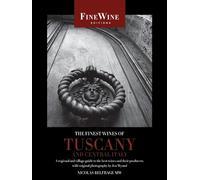 The Finest Wines of Tuscany and Central Italy: A Regional and Village Guide to the Best Wines and Their Producers (The World's Finest Wines)