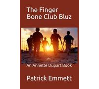 The Finger Bone Club Bluz: An Annette Dupart Book: 18 (Bluz Series)
