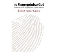 The Fingerprints of God: Tracking the Divine Suspect Through a History of Images