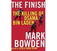 [(The Finish: The Killing of Osama Bin Laden * * )] [Author: Mark Bowden] [Jul-2013]