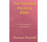 The Finished Mystery Bible: A Translation of -Revelation-