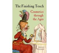 The Finishing Touch: Cosmetics Through the Ages