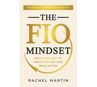 The FIO Mindset: Stop Waiting. Start Moving. Figure It Out