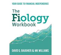 The Fiology Workbook: Your Guide to Financial Independence