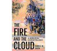 The Fire and the Cloud: A Biblical Christology
