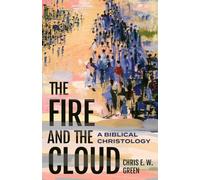 The Fire and the Cloud: A Biblical Christology