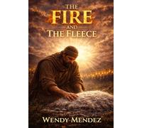 The Fire and the Fleece (Sacred Grit)