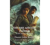 The Fire and the Flower: A Sail Against the Storm (Empires of the Monsoon)
