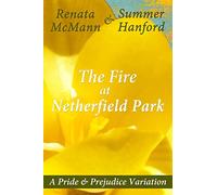 The Fire at Netherfield Park (A Pride and Prejudice Variation)