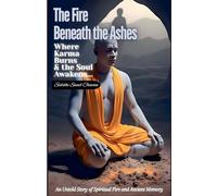 The Fire Beneath the Ashes