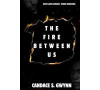 The Fire Between Us