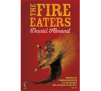 The Fire Eaters by David Almond (2013-10-03)