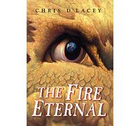 The Fire Eternal (Last Dragon Chronicles, 4)