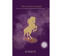 The Fire Horse Journal: A Year of Self-Reflection, Bold Thinking, and Straight-Talk Wisdom