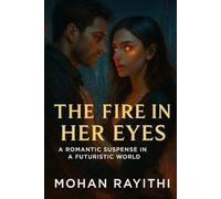 The Fire in Her Eyes: A Romantic Suspense in a Futuristic World