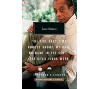The Fire Next Time; Nobody Knows My Name; No Name in the Street; The Devil Finds Work: Introduction by Eddie S. Glaude Jr. (Everyman's Library Contemporary Classics)