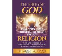 The Fire of God that Gives us the Boldness to Break Free of Religion