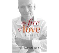 The Fire of Love: a memoir