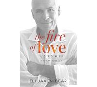 The Fire of Love: A Memoir