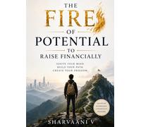 THE FIRE OF POTENTIAL TO RAISE FINANCIALLY