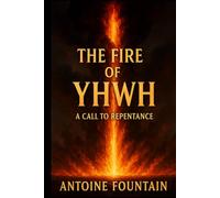 The Fire of YHWH: A CALL TO REPENTANCE