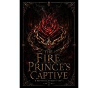THE FIRE PRINCE'S CAPTIVE: A Bloodveil Dynasty Novel: 2
