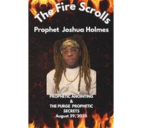 The Fire Scrolls Prophet Joshua Holmes