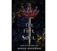 The Fire Soul: 4 (Court of Elves)