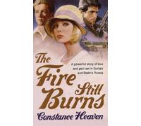 The Fire Still Burns: a powerful story of love and peril set in pre-war Europe and Russia
