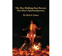 The Fire-Walking Foot Doctor: One Man's Spiritual Journey